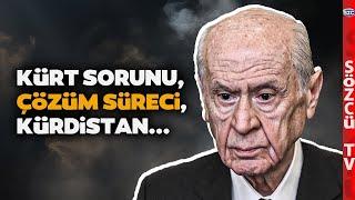 Devlet Bahçeli'den Çok Konuşulacak Kürt Sorunu - Kürdistan - Çözüm Süreci Mesajı