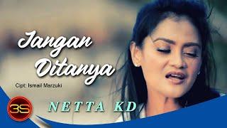 Netta KD - Jangan Ditanya [Official Lyric Video]