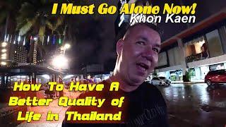 I Need Some Freedom! Learning, So To Have A better Quality of Life Living In Thailand. Khon Kaen