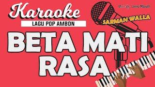 Karaoke BETA MATI RASA - Sarman Walla // Music By Lanno Mbauth