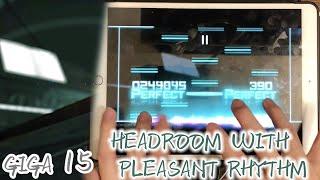 【5k樓梯+綜合力】HEADROOM WITH PLEASANT RHYTHM [GIGA 15] Rank OMEGA!!!【Dynamix】