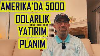 Amerika'da 5000 dolarlik yeni yatirim planim