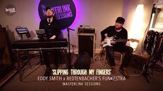 Eddy Smith x Redtenbacher's Funkestra | Slipping Through My Fingers | Masterlink Sessions | Soul