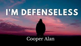 I’m Defenseless - Cooper Alan