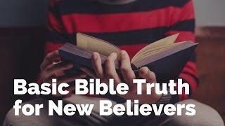 Basic Bible Truth for New Believers