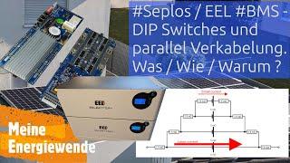 #Seplos / EEL #lifepo4 #BMS - DIP switches and parallel cabling. What / How / Why?