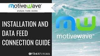 MotiveWave - Installation and Data Feed Connection Guide