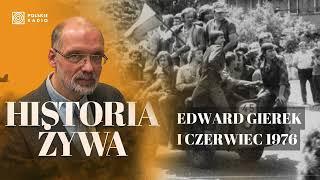 Węzły polskiej pamięci. Edward Gierek i Czerwiec 1976 | HISTORIA ŻYWA