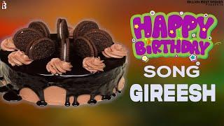 Gireesh Happy Birthday - Happy Birthday Video Song | Birthday Songs With Names #billionbestwishes