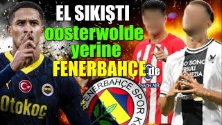 Oosterwolde'yi elden sattı iki isim patladı || El Sıkıştı Fenerbahçe'ye..