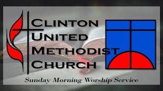 Clinton United Methodist Church Sunday Worship Service January 12th, 2025