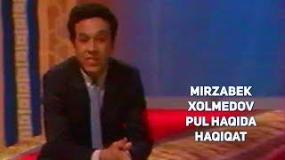 Mirzabek Xolmedov - Pul haqida haqiqat | Мирзабек Холмедов - Пул хакида хакикат