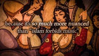 Why Does the Islamic World Have Music? Doesn't Islam Forbid Music?