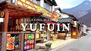 Relaxing Walk in Yufuin, Japan 2023 | Shopping Street, Yufuin Floral Village and Lake Kinrin