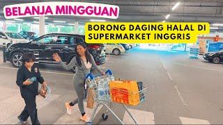 BORONG DAGING HALAL Dİ SUPERMARKET INGGRIS | BELANJA MINGGUAN