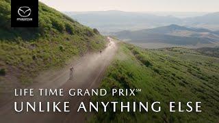 Life Time Grand Prix℠ Presented by Mazda: Unlike Anything Else