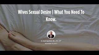 Wives Sexual Desire - Christian Sex Therapy