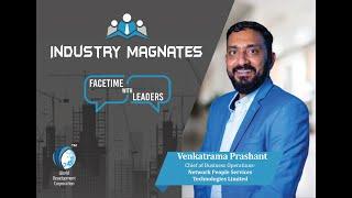 Esteemed Industry Magnates Interview with Venkatrama Prashant, Chief of Business Operations