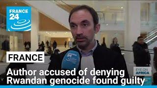 Author accused of denying 1994 Rwandan genocide, Charles Onana, found guilty • FRANCE 24 English