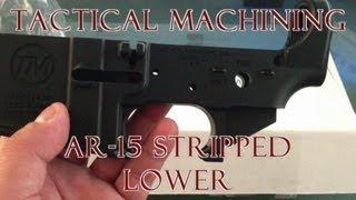 Tactical Machining AR-15 Stripped Lower