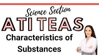 ATI TEAS 7 Science Course | Characteristics of substances