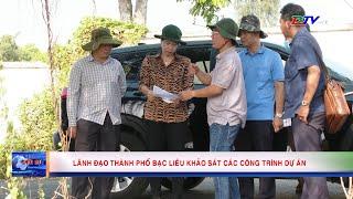 Lãnh đạo thành phố Bạc Liêu khảo sát các công trình dự án