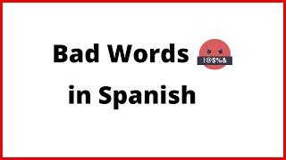 Learn How to say Bad Words in Spanish. Curse Words in Spanish.