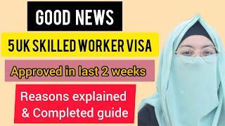 Good News | 5 UK SKILLED WORKER VISAS APPROVED IN THE LAST 2 WEEKS | COMPLETE INFORMATION