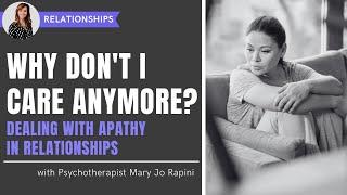 Why Don't I Care Anymore? - Dealing with Apathy in Relationships