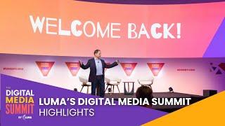 LUMA’s Digital Media Summit 2022 Highlights