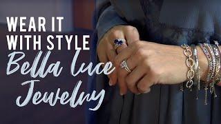 Wear It With Style: Bella Luce Jewelry