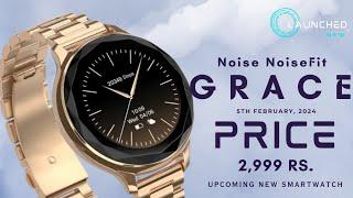 Noise NoisFit Grace | Price️2999 Rs. | Valentine Day Special | Upcoming smartwatch | Launched New |