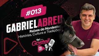 #13 - Raízes do Nordeste: Histórias, Cultura e Tradições com Gabriel Abreu