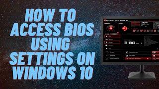 How to Access BIOS Using Settings on Windows 10