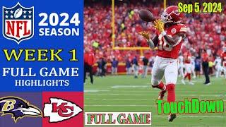 Baltimore Ravens vs Kansas City Chiefs [ FULL GAME ] | NFL 2024 Season | NFL Highlights | NFL Today