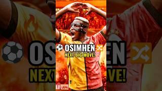 WHY VICTOR OSIMHEN’S NEXT TRANSFER COULD SHOCK THE FOOTBALL WORLD 