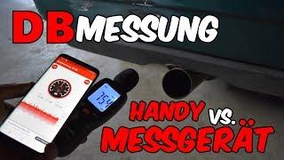 DB MESSUNG MIT DEM HANDY ?! / VS MESSGERÄT