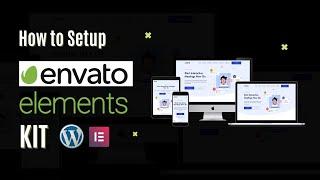 How to Setup Envato Element Template Kit | WordPress Elementor | Elementor Website Design