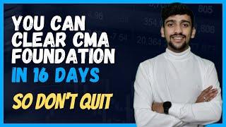 You can clear CMA Foundation in 16 days but how?