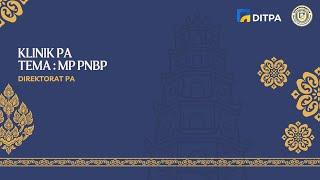 Klinik PA Bulan Agustus Tema : MP PNBP