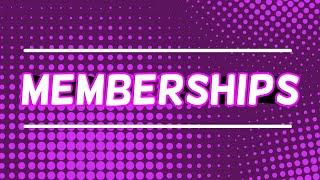  Memberships!