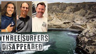 Three Surfers Were Found in Baja California, Mexico | Suspects Arrested