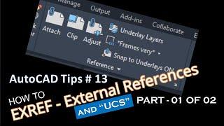 AutoCAD Tips No.13 - XREF and UCS Tutorial (Part 01 of 02)