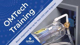 Beam Alignment Set Up for Your CO2 Laser Engraver - Training Video - OMTech Laser