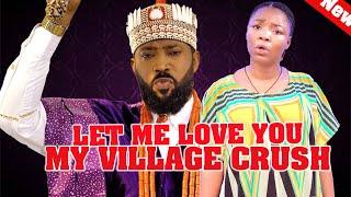 LET ME LOVE YOU MY VILLAGE CRUSH~EKENE UMENWA, FREDRICK LEONARD 2024 Latest Nigerian Movies #new