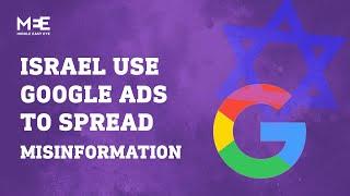 Israel uses paid google ads to spread misinformation