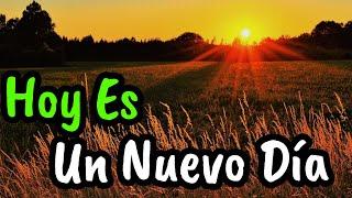 Hoy Es Un Nuevo Día Para Ser FELIZ ¦ Gratitud, Frases, Reflexiones, Versos, Reflexión