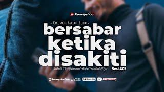 Dauroh Bedah Buku Bersabar Ketika Disakiti Sesi #03- Ustadz Dr. Muhammad Abduh Tuasikal, M.Sc