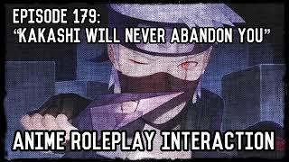 “Kakashi Will Never Abandon You” (Kakashi X Listener) ANIME ROLEPLAY INTERACTION