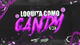 LOQUITA COMO CANDY RKT  - Muppet DJ x Tomy DJ